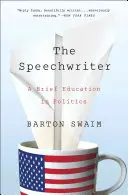 Lo speechwriter: Una breve educazione alla politica - The Speechwriter: A Brief Education in Politics