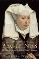 La saggezza delle beghine: La storia dimenticata di un movimento femminile medievale - The Wisdom of the Beguines: The Forgotten Story of a Medieval Women's Movement