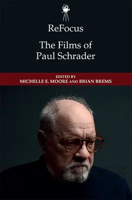 Refocus: I film di Paul Schrader - Refocus: The Films of Paul Schrader