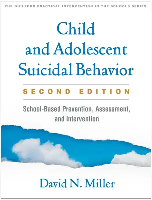Comportamento suicida del bambino e dell'adolescente, seconda edizione: Prevenzione, valutazione e intervento a scuola - Child and Adolescent Suicidal Behavior, Second Edition: School-Based Prevention, Assessment, and Intervention
