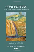 Congiunzioni: Lavoro sociale, psicoanalisi e società - Conjunctions: Social Work, Psychoanalysis, and Society