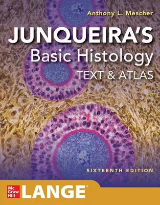 Istologia di base di Junqueira: Testo e Atlante - Junqueira's Basic Histology: Text and Atlas