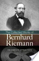 Le opere raccolte di Bernhard Riemann - The Collected Works of Bernhard Riemann