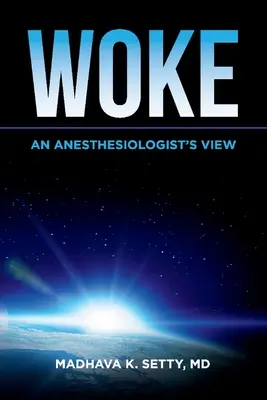 Woke. il punto di vista di un anestesista - Woke. an Anesthesiologist's View