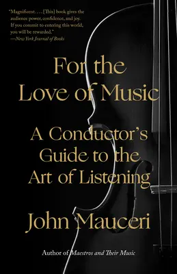 Per amore della musica: Guida del direttore d'orchestra all'arte dell'ascolto - For the Love of Music: A Conductor's Guide to the Art of Listening