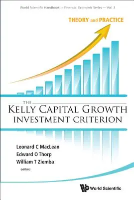 Kelly Capital Growth Investment Criterion, The: Teoria e pratica - Kelly Capital Growth Investment Criterion, The: Theory and Practice