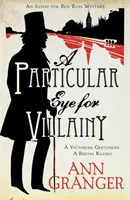 Particular Eye for Villainy (Inspector Ben Ross Mystery 4) - Un avvincente mistero vittoriano di segreti, omicidi e legami familiari - Particular Eye for Villainy (Inspector Ben Ross Mystery 4) - A gripping Victorian mystery of secrets, murder and family ties