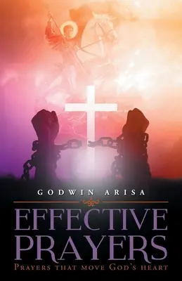 Preghiere efficaci: Preghiere che muovono il cuore di Dio - Effective Prayers: Prayers that move God's heart