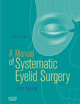 Manuale di chirurgia sistematica delle palpebre - A Manual of Systematic Eyelid Surgery