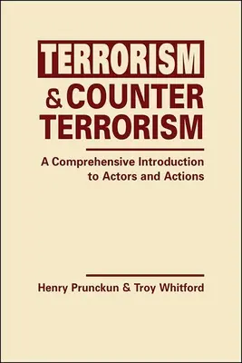 Terrorismo e antiterrorismo - Un'introduzione completa ad attori e azioni - Terrorism and Counterterrorism - A Comprehensive Introduction to Actors and Actions