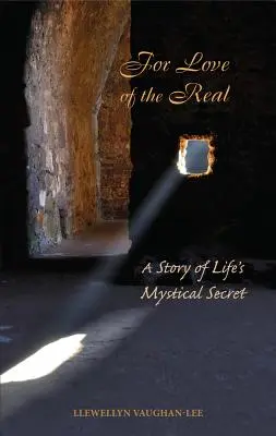 Per amore del reale: una storia del segreto mistico della vita - For Love of the Real: A Story of Life's Mystical Secret
