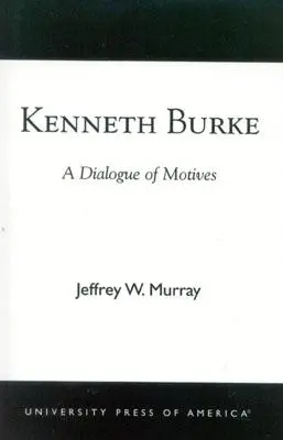 Kenneth Burke: Un dialogo di motivazioni - Kenneth Burke: A Dialogue of Motives