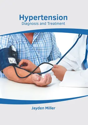 Ipertensione: Diagnosi e trattamento - Hypertension: Diagnosis and Treatment
