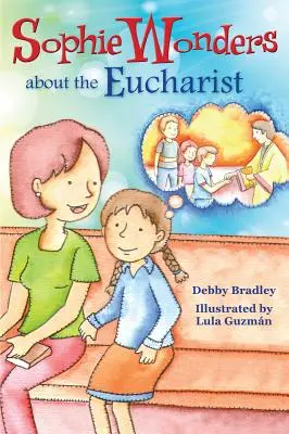 Sophie si meraviglia dell'Eucaristia - Sophie Wonders about Eucharist