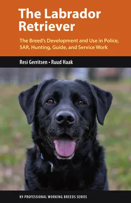 Il Labrador Retriever: Da cane da caccia a uno dei più versatili cani da lavoro del mondo - The Labrador Retriever: From Hunting Dog to One of the World's Most Versatile Working Dogs