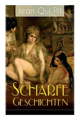 Scharfe Geschichten: Illustrazioni erotiche di Ungarn - Scharfe Geschichten: Illustrierte erotische Mrchen aus Ungarn