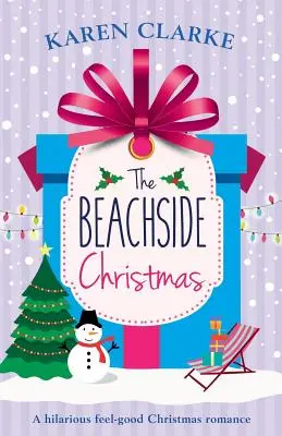 Il Natale sulla spiaggia: Un'esilarante storia d'amore natalizia - The Beachside Christmas: A hilarious feel good Christmas romance