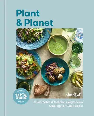 Pianta e pianeta: Cucina vegetariana sostenibile e deliziosa per persone reali - Plant and Planet: Sustainable and Delicious Vegetarian Cooking for Real People