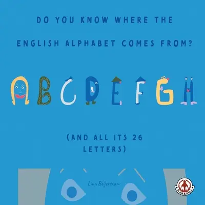 Sapete da dove viene l'alfabeto inglese? - Do You Know Where the English Alphabet Comes From?