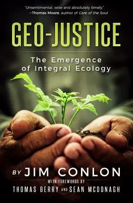 Geo-giustizia: L'emergere dell'ecologia integrale - Geo-Justice: The Emergence of Integral Ecology