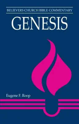 Genesi: Commentario biblico della Chiesa dei credenti - Genesis: Believers Church Bible Commentary