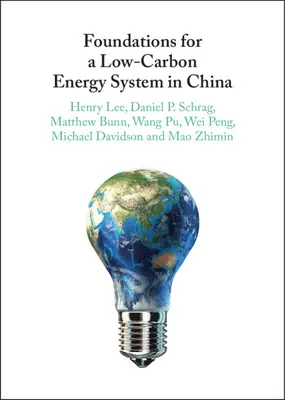 Fondamenti per un sistema energetico a basse emissioni di carbonio in Cina - Foundations for a Low-Carbon Energy System in China