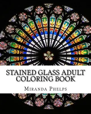 Libro da colorare per adulti sulle vetrate - Stained Glass Adult Coloring Book