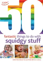 50 fantastiche cose da fare con i calamari - 50 Fantastic things to do with squidgy stuff