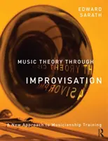 Teoria musicale attraverso l'improvvisazione - Un nuovo approccio alla formazione musicale (Sarath Ed (Università del Michigan USA)) - Music Theory Through Improvisation - A New Approach to Musicianship Training (Sarath Ed (University of Michigan USA))