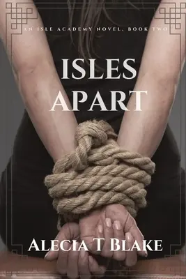 Isles Apart: Il secondo libro della serie Isle Academy - Isles Apart: Isle Academy Series Book Two