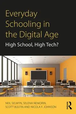 La scuola quotidiana nell'era digitale: High School, High Tech? - Everyday Schooling in the Digital Age: High School, High Tech?