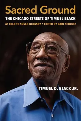 Terra sacra: Le strade di Chicago di Timuel Black - Sacred Ground: The Chicago Streets of Timuel Black