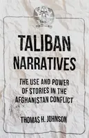 Narrazioni talebane - L'uso e il potere delle storie nel conflitto in Afghanistan - Taliban Narratives - The Use and Power of Stories in the Afghanistan Conflict