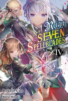 Il Regno delle Sette Lame Incantate, Vol. 4 (Romanzo Leggero) - Reign of the Seven Spellblades, Vol. 4 (Light Novel)