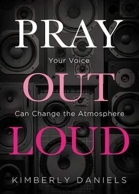 Pregare ad alta voce: La vostra voce può cambiare l'atmosfera - Pray Out Loud: Your Voice Can Change the Atmosphere