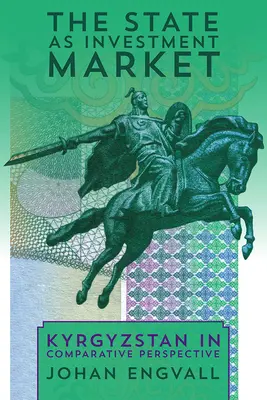 Lo Stato come mercato degli investimenti: Il Kirghizistan in prospettiva comparata - The State as Investment Market: Kyrgyzstan in Comparative Perspective
