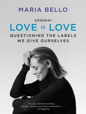 Comunque sia... l'amore è amore: Mettere in discussione le etichette che ci diamo da soli - Whatever...Love Is Love: Questioning the Labels We Give Ourselves