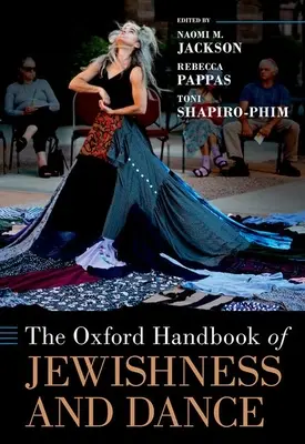 Il manuale di Oxford sull'ebraismo e la danza - The Oxford Handbook of Jewishness and Dance