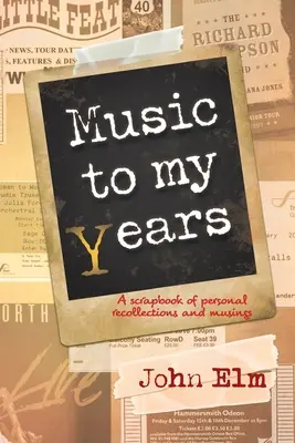 Musica per i miei anni: Un album di ricordi personali e riflessioni - Music to my Years: A scrapbook of personal recollections and musings