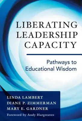 Liberare la capacità di leadership: Percorsi di saggezza educativa - Liberating Leadership Capacity: Pathways to Educational Wisdom