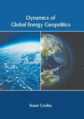 Dinamiche della geopolitica energetica globale - Dynamics of Global Energy Geopolitics