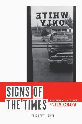 Segni dei tempi: La politica visiva di Jim Crow - Signs of the Times: The Visual Politics of Jim Crow