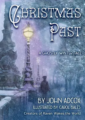 Il Natale passato: Un racconto invernale spettrale - Christmas Past: A Ghostly Winter Tale