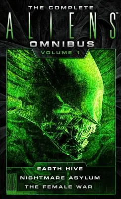 L'Omnibus completo di Aliens: Volume 1 (Terra Alveare, Manicomio da Incubo, la Guerra delle Femmine) - The Complete Aliens Omnibus: Volume One (Earth Hive, Nightmare Asylum, the Female War)