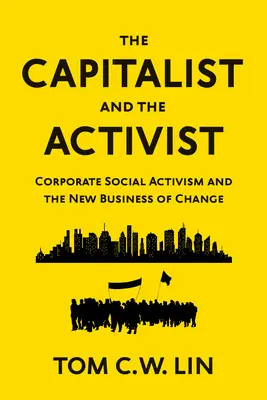 Il capitalista e l'attivista: L'attivismo sociale delle imprese e il nuovo business del cambiamento - The Capitalist and the Activist: Corporate Social Activism and the New Business of Change