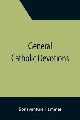 Devozioni cattoliche generali - General Catholic Devotions