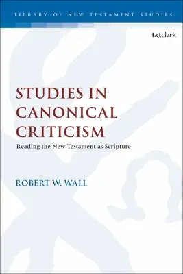 Studi di critica canonica: Leggere il Nuovo Testamento come Scrittura - Studies in Canonical Criticism: Reading the New Testament as Scripture