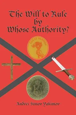 La volontà di governare con quale autorità? - The Will to Rule by Whose Authority?