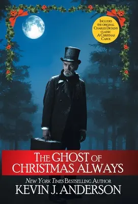 Il fantasma di Natale sempre: include il classico originale di Charles Dickens, A Christmas Carol (Un canto di Natale) - The Ghost of Christmas Always: includes the original Charles Dickens classic, A Christmas Carol