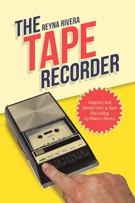 Il registratore a nastro: Adattato e raccontato da una registrazione su nastro di Rianco Rivera - The Tape Recorder: Adapted and Retold from a Tape Recording by Rianco Rivera